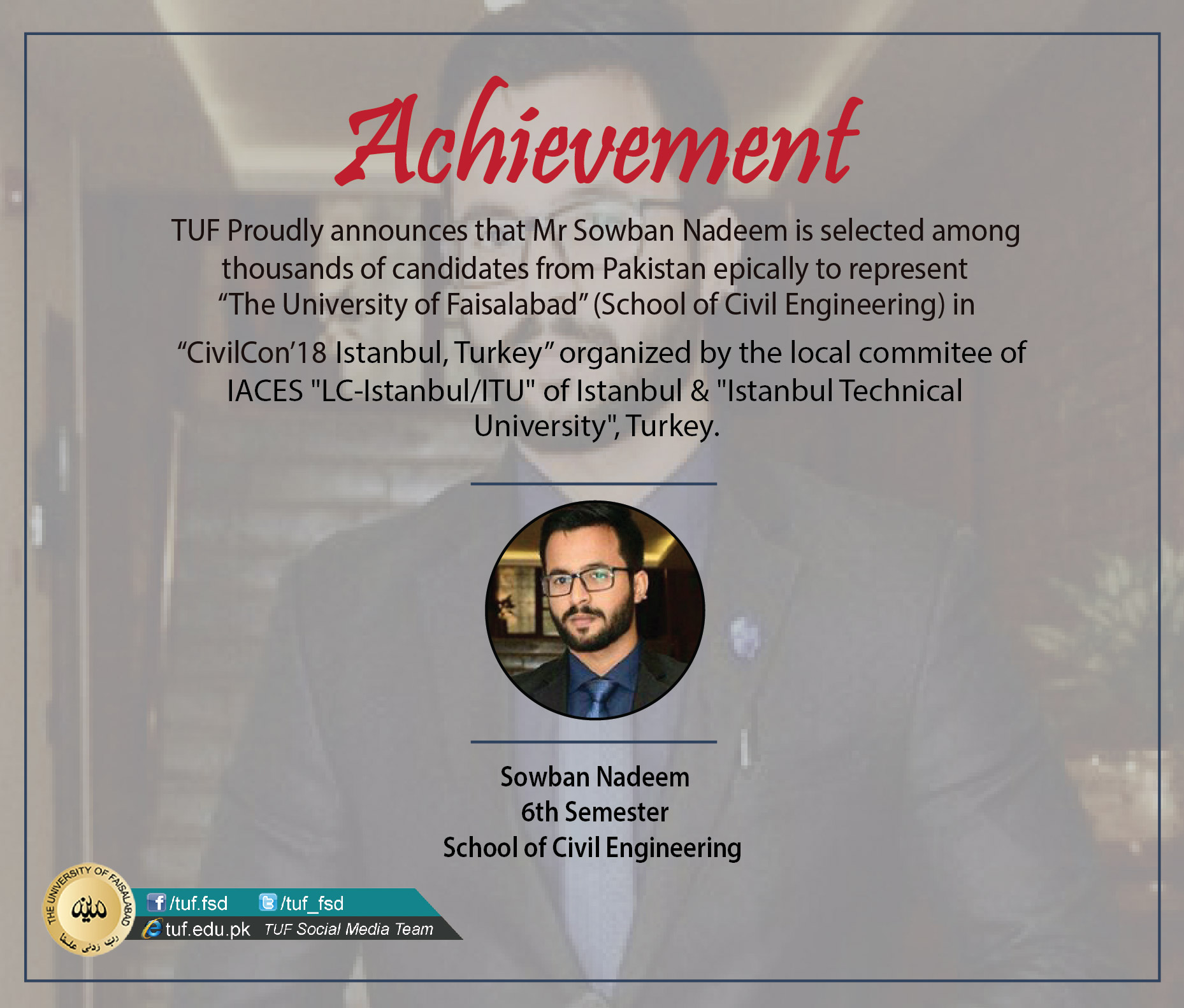 TUF student Mr Sowban Nadeem is selected in "CivilCon'18 Istanbul, Turkey" to represent The University of Faisalabad