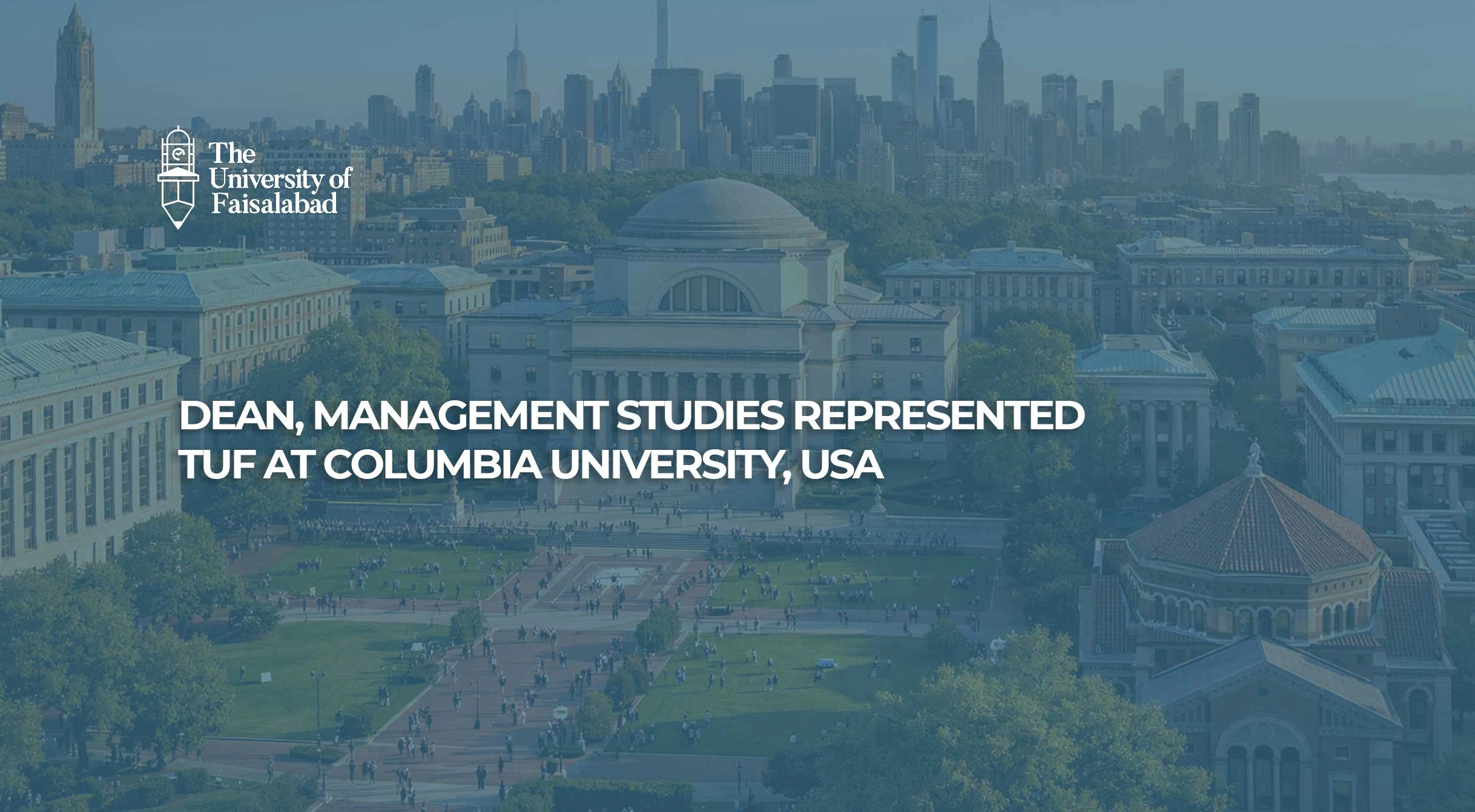Dean, Management Studies Represented TUF at Columbia University, USA