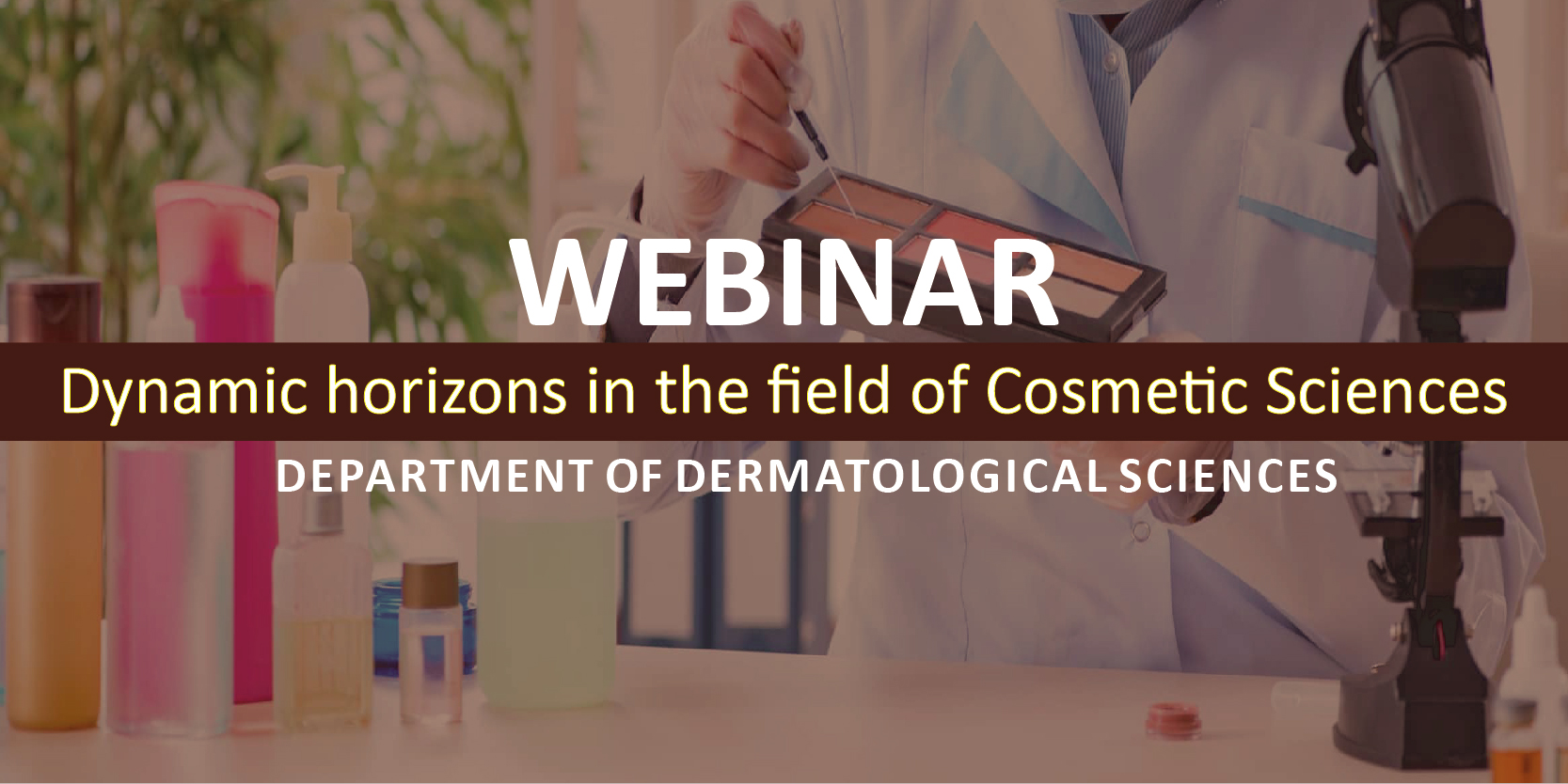 WEBINAR “DYNAMIC HORIZONS IN THE FIELD OF COSMETIC SCIENCES"