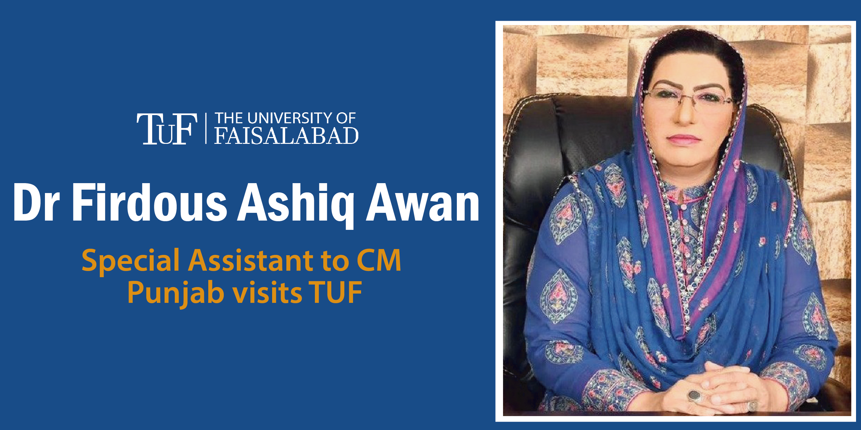 DR FIRDOUS ASHIQ AWAN, SPECIAL ASSISTANT TO CM PUNJAB VISITS TUF