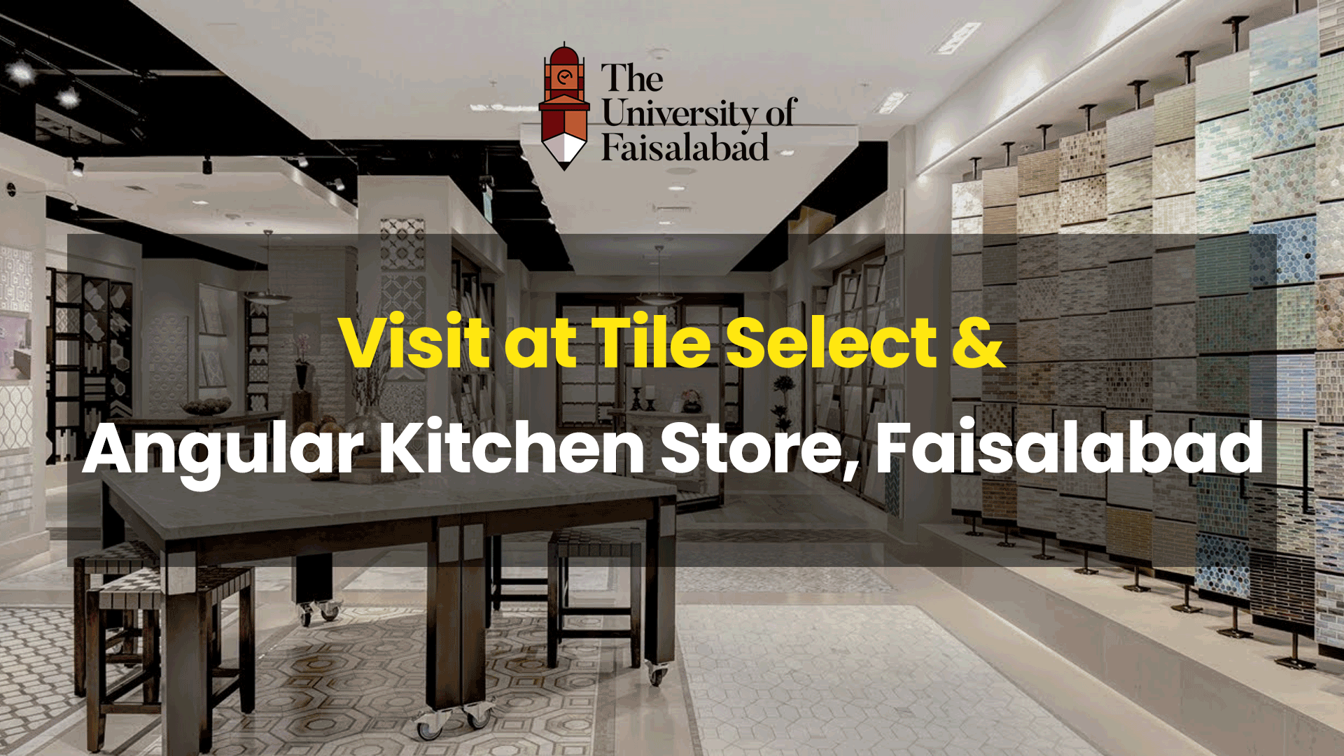 Visit at Tile Select & Angular Kitchen Store, Faisalabad