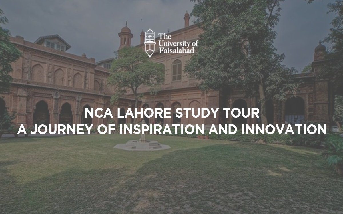 NCA Lahore Study Tour: A Journey of Inspiration and Innovation