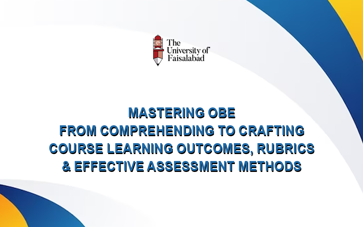 Mastering OBE: From Comprehending to Crafting  Course Learning Outcomes, Rubrics & Effective Assessment Methods