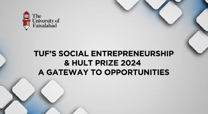 TUF’s Social Entrepreneurship & HULT Prize 2024 – A Gateway to Opportunities