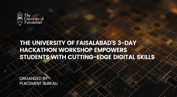 The University of Faisalabad's 3-Day Hackathon Workshop Empowers Students with Cutting-Edge Digital Skills