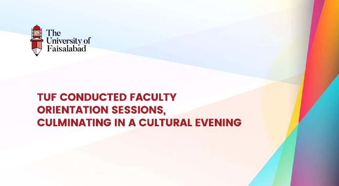 TUF Conducted Faculty Orientation Sessions, Culminating in a Cultural Evening