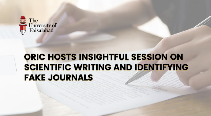 ORIC Hosts Insightful Session on Scientific Writing and Identifying Fake Journals