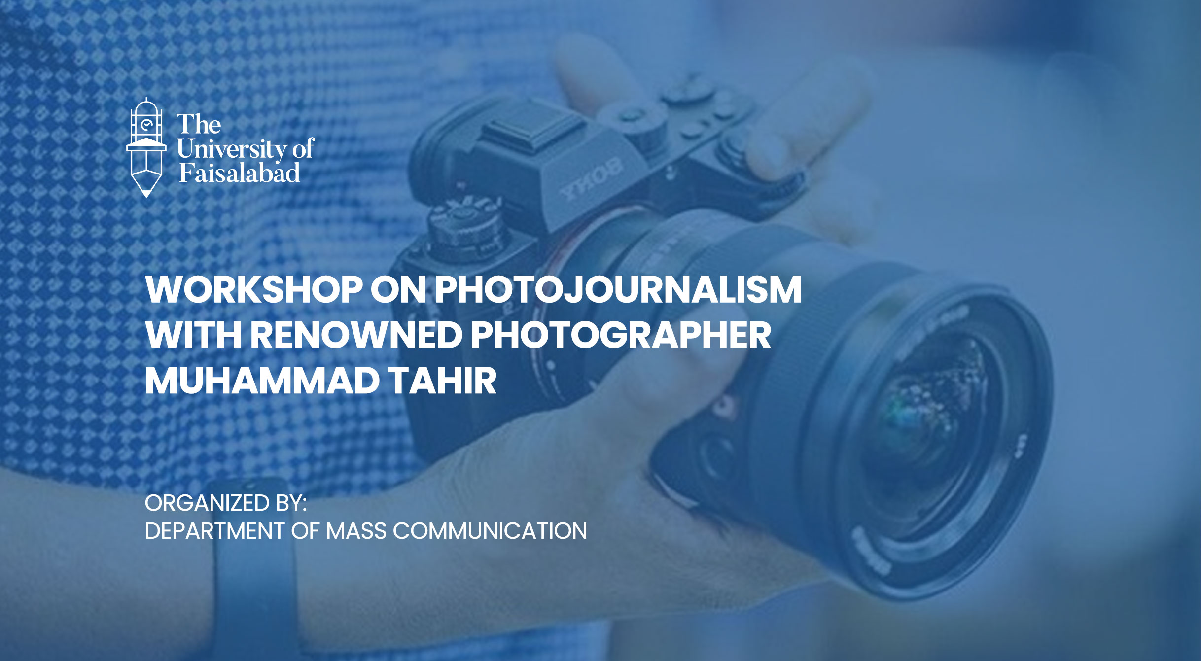 Workshop on Photojournalism with renowned photographer Muhammad Tahir
