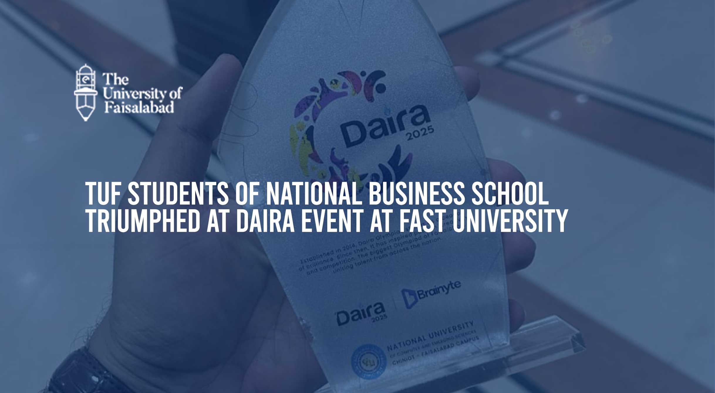 TUF Students of National Business School Triumphed at DAIRA Event at FAST University