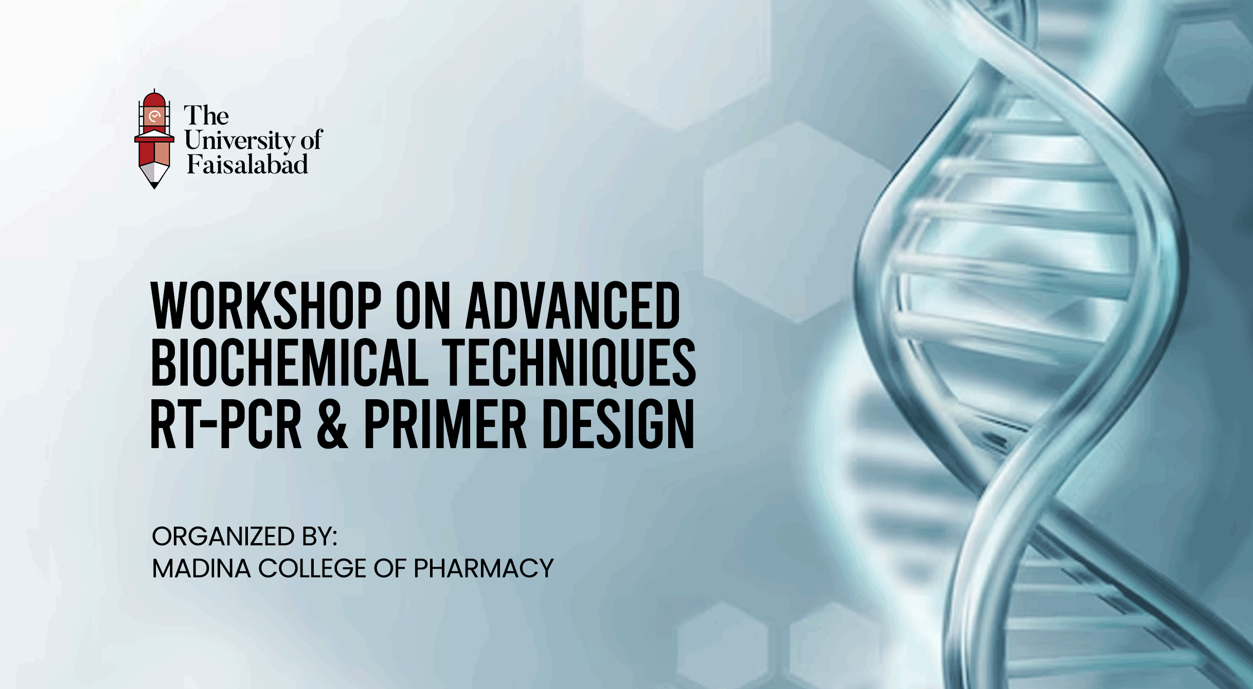 Workshop on Advanced Biochemical Techniques: RT-PCR & Primer Design