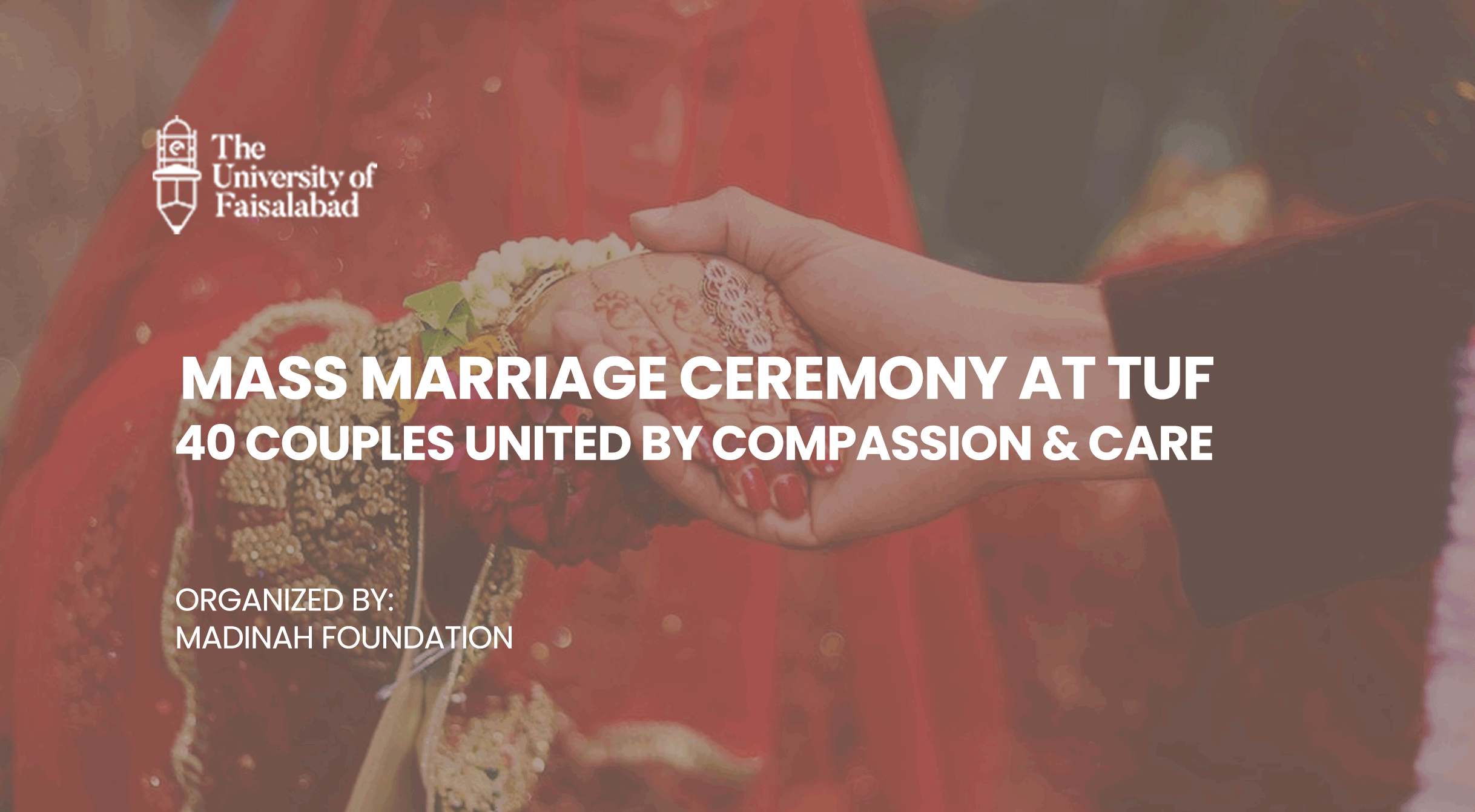 Mass Marriage ceremony held at TUF, under the Patronage of Madinah Foundation; 40 deserving couples began their New Journey Together