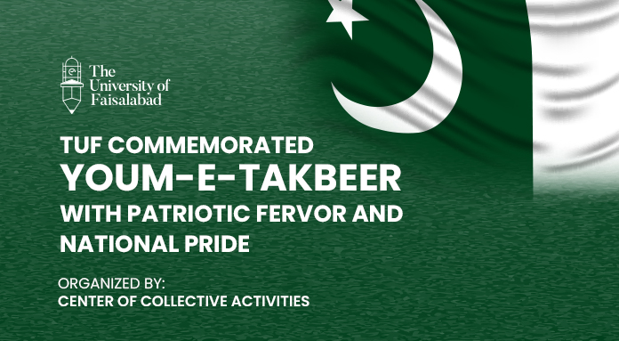 TUF Commemorated Youm-e-Takbeer with Patriotic Fervor and National Pride