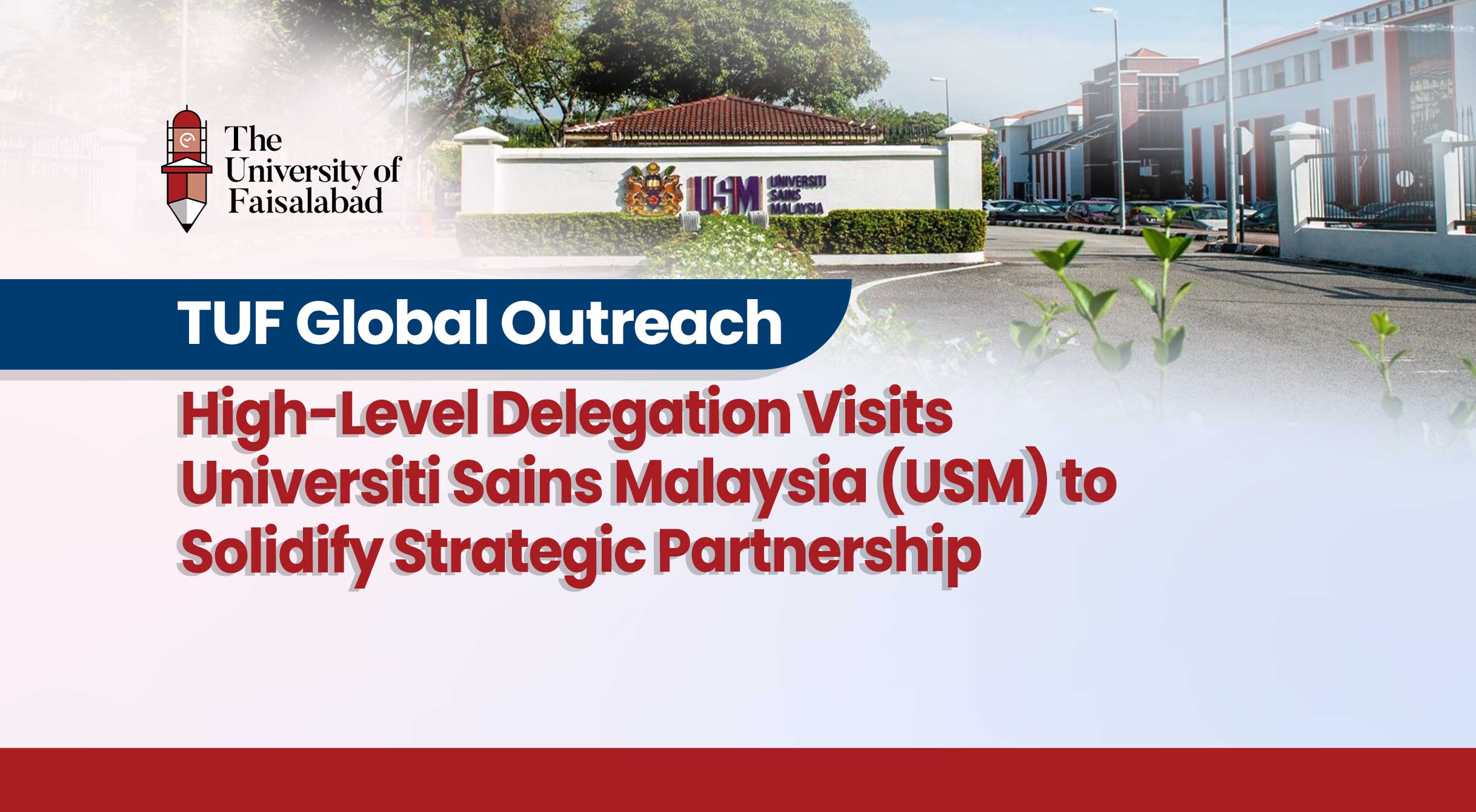 TUF Global Outreach: High-Level Delegation Visits Universiti Sains Malaysia (USM) to Solidify Strategic Partnership
