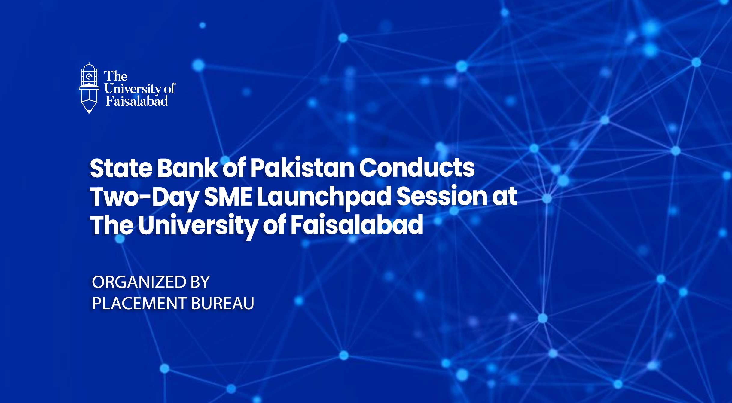 State Bank of Pakistan Conducts Two-Day SME Launchpad Session at The University of Faisalabad